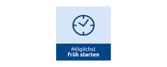 Möglichst früh starten